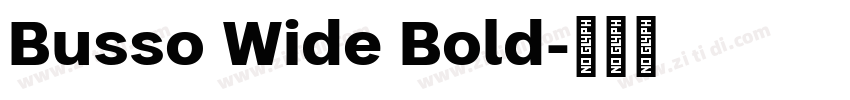 Busso Wide Bold字体转换 Busso Wide Bold字体转换